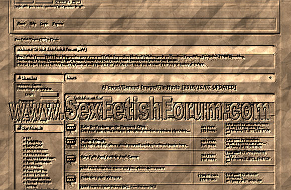 www.SexFetishForum.com  If you're looking for a huge forum for fetish users like yourself, look no further than Sex Fetish Forum .